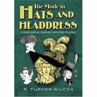 The Mode in Hats and Headdress: A Historical Survey with 198 Plates 0486467627 Book Cover