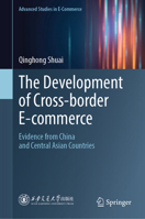 The Development of Cross-border E-commerce: Evidence from China and Central Asian Countries 9819542227 Book Cover