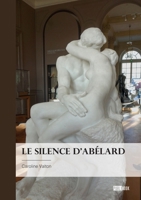 Le Silence d'Abélard (French Edition) 2342374208 Book Cover
