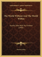 The World Without and the World Within: Sunday Talks with My Children 1120938171 Book Cover