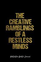 Motivation Quotes Journal: Dot Grid Gift Idea - The Creative Ramblings Of A Restless Minds Motivation Quotes Journal - black Dotted Diary, Planner, Gratitude, Writing, Travel, Goal, Bullet Notebook -  1070199818 Book Cover