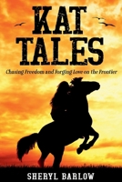 KAT TALES: Chasing Freedom and Forging Love on the Frontier (KAT TALES SAGA) B0F8VHM4LT Book Cover