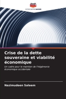 Crise de la dette souveraine et viabilité économique: Un cadre pour le maintien de l'hégémonie économique occidentale B0CKKQLY4Q Book Cover