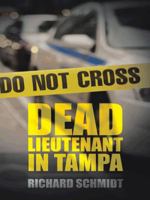 Dead Lieutenant in Tampa 149694559X Book Cover