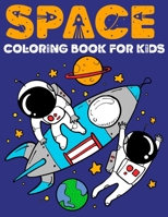 Space Coloring Book for Kids: Astronauts, Planets, Alien, Space Ships and Outer Space for Kids Ages 6-8, 9-12 B08X64LRD3 Book Cover