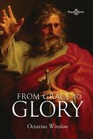 From Grace to Glory or, Born Again 148370405X Book Cover