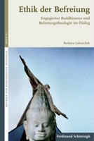 Ethik Der Befreiung: Engagierter Buddhismus Und Befreiungstheologie Im Dialog 3506778757 Book Cover