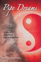 Pipe Dreams: A tale of seduction and redemption 1734158514 Book Cover