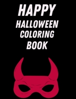 Happy Halloween Coloring Book: New and Expanded Edition, 82 Unique Designs, Jack-o-Lanterns, Witches, Haunted Houses, and More B08L47S17G Book Cover