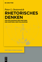 Rhetorisches Denken: Zur Philosophie der Rhetorik und zur Rhetorik der Philosophie (Rhetorik-Forschungen, 22) 3110526794 Book Cover