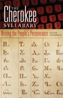 The Cherokee Syllabary (American Indian Literature and Critical Studies Series) 0806143738 Book Cover