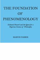 The Foundation of Phenomenology: Edmund Husserl and the Quest for a Rigorous Science of Philosophy 0873950372 Book Cover