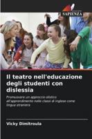 Il teatro nell'educazione degli studenti con dislessia (Italian Edition) 6208981190 Book Cover