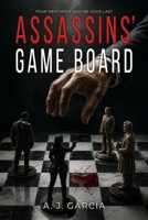 ASSASSINS’ GAME BOARD: A psychological thriller that plays with the mind, the past, and guilt. On the board of life, your next move may be your last B0HH9Y7WJZ Book Cover