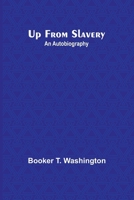 Up from Slavery: An Autobiography 9362512319 Book Cover