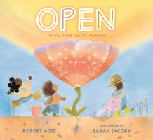 Open: Every Seed Has Its Moment 1536234915 Book Cover