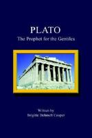 Plato: The Prophet for the Gentiles 1425914292 Book Cover