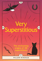 Very Superstitious: 100 Superstitions From Around the World 1802795014 Book Cover