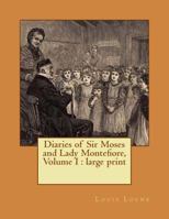 Diaries of Sir Moses and Lady Montefiore, Volume I : large print 1017812497 Book Cover