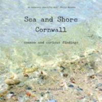 Sea and Shore Cornwall: Common and Curious Findings 0957490208 Book Cover