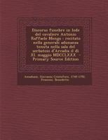 Discorso funebre in lode del cavaliere Antonio Raffaele Mengs: recitato nella generale adunanza tenuta nella sala del serbatoio d'Arcadia il dì XI. maggio MDCCLXXX 1287664814 Book Cover