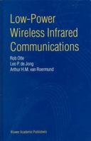 Low-Power Wireless Infrared Communications 0792386434 Book Cover