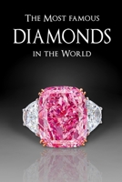 The Most Famous Diamonds in the World B0BL2MHN5H Book Cover