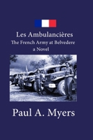 Les Ambulancieres: The French Army at Belvedere - a Novel (Fighting France) B08HGP1BDC Book Cover
