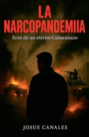 La Narcopandemia (Spanish Edition) B0FNQD5LDK Book Cover