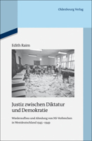 Justiz Zwischen Diktatur Und Demokratie: Wiederaufbau Und Ahndung Von Ns-Verbrechen in Westdeutschland 1945-1949 3486704117 Book Cover