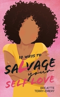 12 Ways to Salvage Your Self Love 0578284472 Book Cover