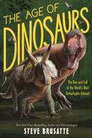 Age of Dinosaurs: The Rise and Fall of the World's Most Remarkable Animals B0GMYYXQ7D Book Cover