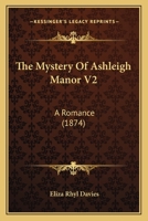 The Mystery Of Ashleigh Manor V2: A Romance 1165107945 Book Cover