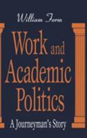 Work and Academic Politics: A Journeyman's Story 1138518034 Book Cover