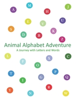 Animal Alphabet Adventure: A Journey with Letters and Words B0CMM4Q3ZS Book Cover