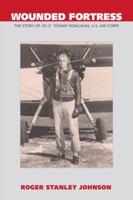 Wounded Fortress: The Story of 2D Lt. Tommy Kohlhaas, U.S. Air Corps 1425120717 Book Cover