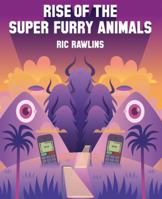 Rise of The Super Furry Animals 0008105235 Book Cover