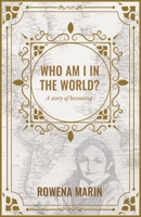 Who am I in the world?: A story of becoming B0BW2K9DWL Book Cover