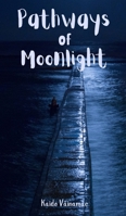 Pathways of Moonlight 991639976X Book Cover