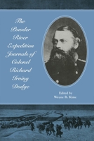 The Powder River Expedition Journals of Colonel Richard Irving Dodge 0806129832 Book Cover