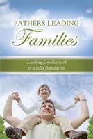 Fathers Leading Families 1481993828 Book Cover