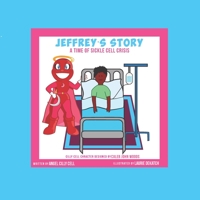 Jeffrey's Story: A Time Of Sickle Cell Crisis B08QBB1LCM Book Cover