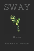 SWAY: Stories B087L6WQ3V Book Cover