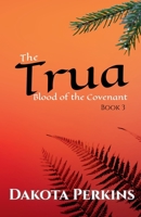 The Trua: Blood of the Covenant B0GSHGDPR8 Book Cover