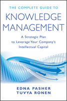 The Complete Guide to Knowledge Management: A Strategic Plan to Leverage Your Company's Intellectual Capital 0470881291 Book Cover