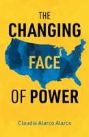 The Changing Face of Power 1636765262 Book Cover