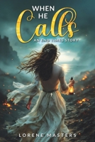 When He Calls : An End Times Story 1737386186 Book Cover