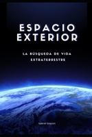 espacio exterior: La búsqueda de vida extraterrestre B0BGKX4M7L Book Cover