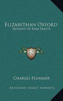 Elizabethan Oxford Reprints of Rare Tracts 1432533347 Book Cover