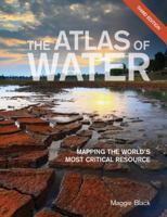 The Atlas of Water: Mapping the World's Most Critical Resource 0520259343 Book Cover